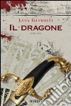 Il dragone libro di Gandolfi Luca