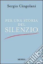 Per una storia del silenzio