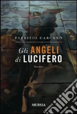 Gli angeli di Lucifero libro