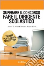 Superare il concorso. Fare il dirigente scolastico libro