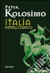 Italia mistero cosmico libro di Kolosimo Peter