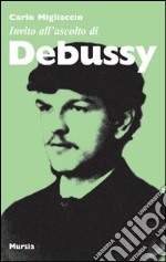 Invito all'ascolto di Debussy