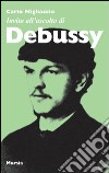 Invito all'ascolto di Debussy libro