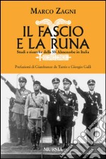 Il fascio e la runa. Studi e ricerche sulle SS Ahnenerbe in Italia libro