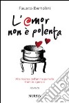 L'amor non è polenta. Alla ricerca dell'anima gemella tramite agenzia libro