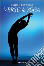 Verso lo yoga libro