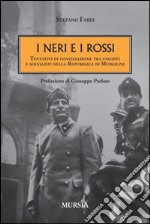 I neri e i rossi. Tentativi di conciliazione tra fascisti e socialisti nella Repubblica di Mussolini