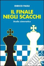 Il finale negli scacchi. Studio sistematico libro