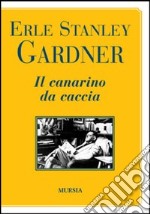 Il canarino da caccia libro