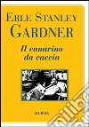 Il canarino da caccia libro