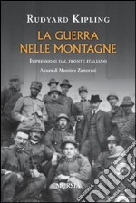 La guerra nelle montagne. Impressioni del fronte italiano libro