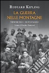 La guerra nelle montagne. Impressioni del fronte italiano libro