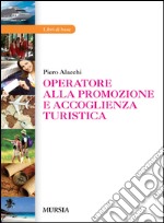 Operatore alla promozione e accoglienza turistica. libro