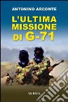 L'ultima misione di G-71 libro di Arconte Antonino