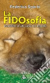 La FIDOsofia. Pensieri di un cane da divano libro