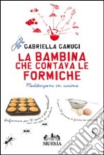 La bambina che contava le formiche. Meditazioni in libro