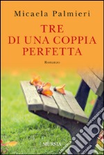 Tre di una coppia perfetta libro