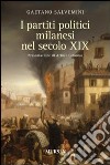 I partiti politici milanesi nel secolo XIX libro di Salvemini Gaetano