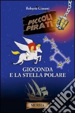 Gioconda e la stella polare libro