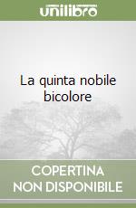 La quinta nobile bicolore