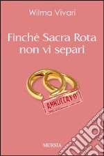 Finché Sacra Rota non vi separi libro