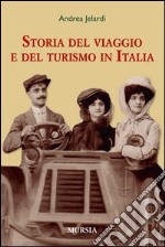 La storia del viaggio e del turismo in Italia libro