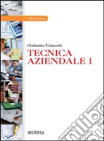 Tecnica aziendale. Per gli Ist. professionali