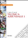 Tecnica aziendale. Per gli Ist. professionali libro