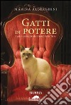 Gatti di potere. I gatti consiglieri dei grandi della terra libro