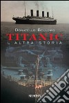 Titanic, l'altra storia libro