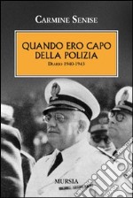 Quando ero a capo della polizia. Diario 1940-1943 libro