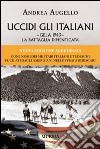 Uccidi gli italiani. Gela 1943. La battaglia dimenticata libro