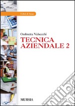 Tecnica aziendale. Per gli Ist. professionali