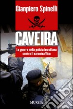 Caveira. La guerra della polizia brasiliana contro il narcotraffico