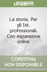 La storia. Per gli Ist. professionali. Con espansione online libro