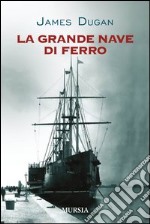 La grande nave di ferro libro