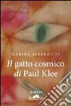 Il gatto cosmico di Paul Klee libro di Alberghini Marina