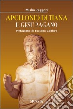 Apollonio di Tiana. Il Gesù pagano libro