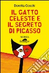 Il gatto celeste e il segreto di Picasso libro