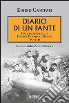 Diario di un fante. Dallo scoppio della grande guerra a Caporetto. 1914-1918 libro