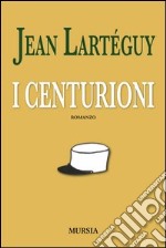 I centurioni libro