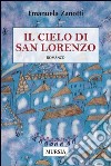 Il cielo di San Lorenzo libro di Zanotti Emanuela