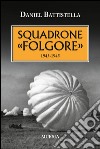 Squadrone «Folgore». 1943-1945 libro