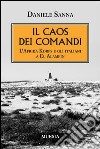 Il caos dei comandi. L'Afrika Korps e gli italiani a El Alamein libro
