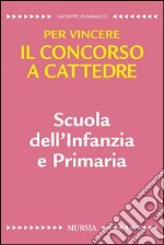 Scuola dell'infanzia e primaria. Per vincere il concorso a cattedre