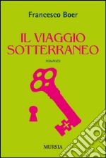 Il viaggio sotterraneo libro