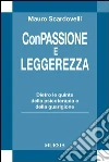 Con passione e leggerezza. Dietro le quinte della psicoterapia e della guarigione libro di Scardovelli Mauro