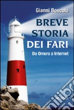 Breve storia dei fari. Da Omero a Internet