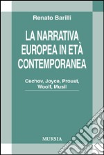 La narrativa europea in età contemporanea. Cechov, Joyce, Proust, Woolf, Musil libro