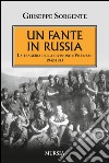 Un fante in Russia. La tragedia della divisione «Vicenza» 1942-1943 libro di Sorgente Giuseppe